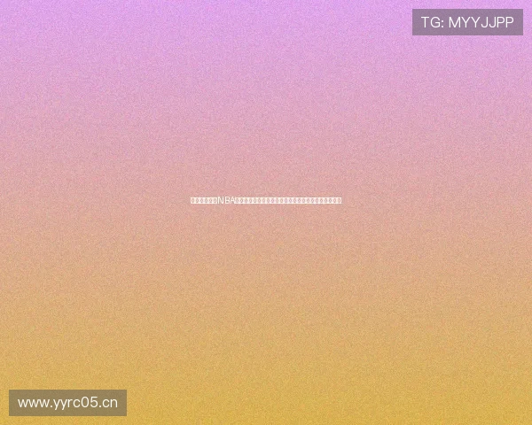 免费高清观看NBA直播比赛全攻略畅享精彩赛事每一刻五大平台实时更新